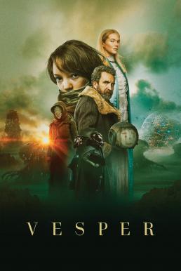 ดูหนังออนไลน์ฟรี Vesper เวสเปอร์ ฝ่าโลกเหนือโลก (2022)