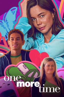 ดูหนังออนไลน์ฟรี One More Time ย้อนวันฉันสิบแปด (2023) NETFLIX บรรยายไทย