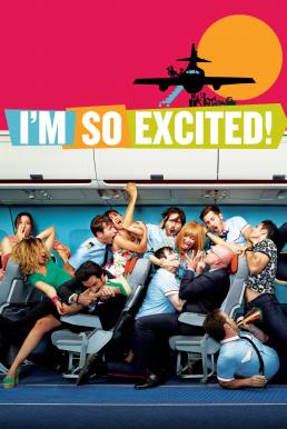 ดูหนังออนไลน์ฟรี I’m so Excited (2013) ไฟลท์แสบแซ่บเหมาลำ
