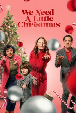 ดูหนังออนไลน์ฟรี We Need a Little Christmas คริสต์มาสนี้ไม่ไร้รัก (2022) บรรยายไทย