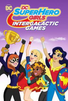 ดูหนังออนไลน์ฟรี DC Super Hero Girls Intergalactic Games (2017) แก๊งคืสาว ดีซีซูเปอร์ฮีโร่ ศึกกีฬาแห่งจักรวาล