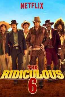 ดูหนังออนไลน์ฟรี The Ridiculous 6 หกโคบาลบ้า ซ่าระห่ำเมือง