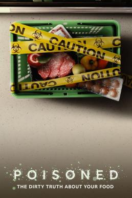 ดูหนังออนไลน์ฟรี Poisoned: The Dirty Truth About Your Food (2023) NETFLIX บรรยายไทย