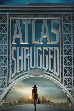 ดูหนังออนไลน์ฟรี Atlas Shrugged 1 (2011) อัจฉริยะรถด่วนล้ำโลก