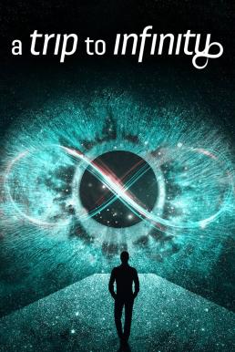 ดูหนังออนไลน์ฟรี A Trip to Infinity การเดินทางสู่อินฟินิตี้ (2022) NETFLIX บรรยายไทย