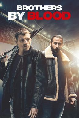ดูหนังออนไลน์ฟรี Brothers by Blood (2020) พี่น้องร่วมสายเลือด