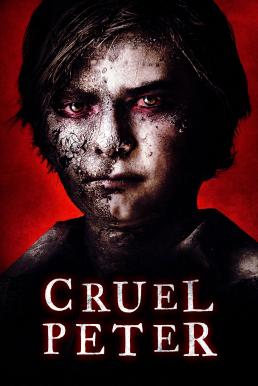 ดูหนังออนไลน์ฟรี Cruel Peter (2019) ปีเตอร์เด็กผู้มาจากนรก