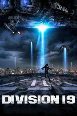 ดูหนังออนไลน์ฟรี Division 19 (2019) ดิวิชั่น 19 มฤตยูนอกโลก