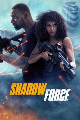 ดูหนังออนไลน์ฟรี Shadow Force ดับเบิลจารชน โคตรคนไร้เงา (2025)