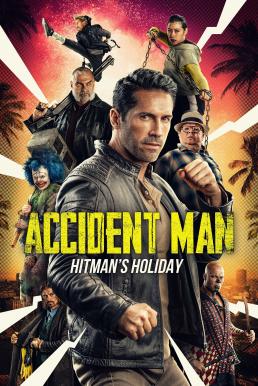 ดูหนังออนไลน์ฟรี Accident Man: Hitman’s Holiday แอ็คซิเด้นท์แมน สุขสันต์วันมือปืน (2022)