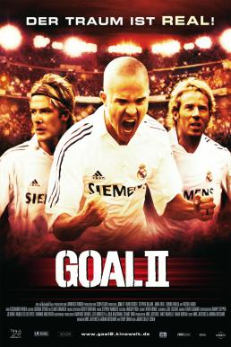 ดูหนังออนไลน์ฟรี Goal 2 Living the Dream (2007) โกล์ เกมหยุดโลก
