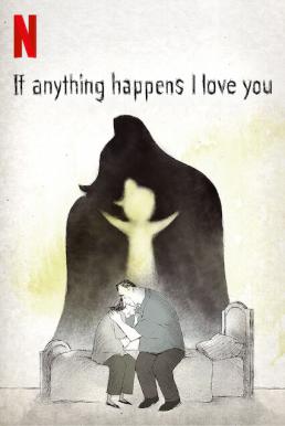 ดูหนังออนไลน์ฟรี If Anything Happens I Love You (2020) ถ้าเกิดอะไรขึ้น หนูรักพ่อแม่นะ