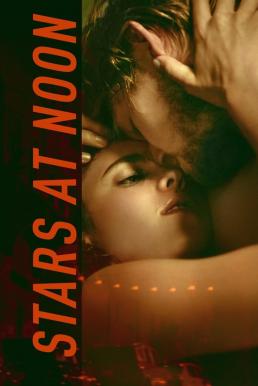 ดูหนังออนไลน์ฟรี Stars at Noon (2022) บรรยายไทย