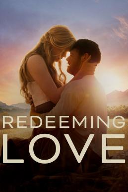 ดูหนังออนไลน์ฟรี Redeeming Love (2022) บรรยายไทย
