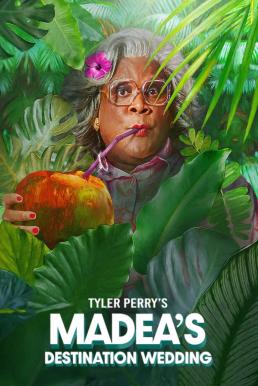 ดูหนังออนไลน์ฟรี Madea’s Destination Wedding ป้าลุยแหลกแหกวิวาห์ป่วน (2025) NETFLIX