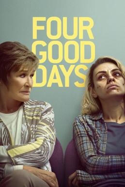 ดูหนังออนไลน์ฟรี Four Good Days วันดีๆ สี่วัน (2020) บรรยายไทย