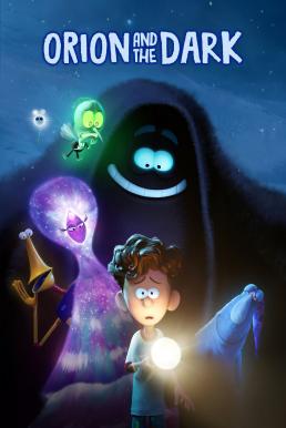 ดูหนังออนไลน์ฟรี Orion and the Dark โอไรออนท่องแดนมหัศจรรย์รัตติกาล (2024) NETFLIX