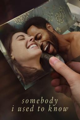 ดูหนังออนไลน์ฟรี Somebody I Used to Know (2023) บรรยายไทย