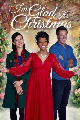 ดูหนังออนไลน์ฟรี I’m Glad It’s Christmas (2022) บรรยายไทย