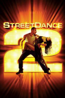 ดูหนังออนไลน์ฟรี StreetDance 2 (2012) เต้นๆโยกๆ ให้โลกทะลุ 2