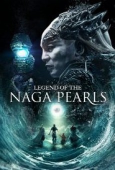 ดูหนังออนไลน์ฟรี LEGEND OF THE NAGA PEARLS อภินิหารตำนานมุกนาคี