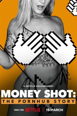 ดูหนังออนไลน์ฟรี Money Shot: The Pornhub Story (2023) NETFLIX บรรยายไทย