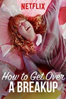 ดูหนังออนไลน์ฟรี How To Get Over A Breakup แค่โสดคงไม่ตาย