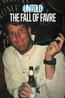 ดูหนังออนไลน์ฟรี Untold: The Fall of Favre จุดดับเบรตต์ ฟาฟร์ (2025) NETFLIX บรรยายไทย