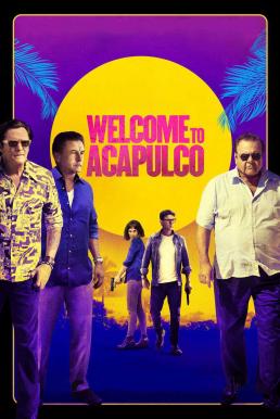 ดูหนังออนไลน์ฟรี Welcome to Acapulco (2019) ยินดีต้องรับสู่ อากาปุลโกเดคัวเรซ