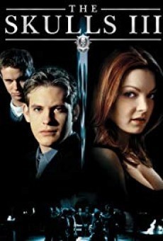 ดูหนังออนไลน์ฟรี The Skulls III องค์กรลับกระโหลกเหล็ก 3