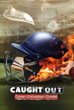 ดูหนังออนไลน์ฟรี Caught Out: Crime. Corruption.Cricket. (2023) NETFLIX บรรยายไทย