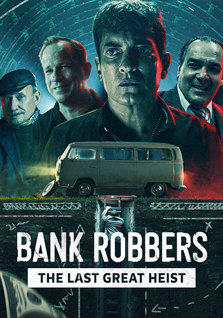 ดูหนังออนไลน์ฟรี Bank Robbers: The Last Great Heist (2022) ปล้นใหญ่ครั้งสุดท้าย