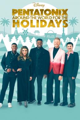 ดูหนังออนไลน์ฟรี Pentatonix: Around the World for the Holidays (2022) บรรยายไทย