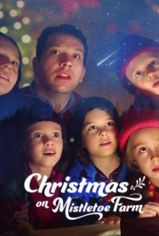 ดูหนังออนไลน์ฟรี Christmas on Mistletoe Farm คริสต์มาสใต้ต้นรัก (2022) NETFLIX