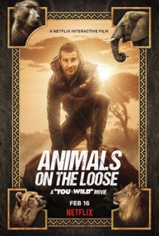 ดูหนังออนไลน์ฟรี Animals on the Loose A You vs. Wild Movie (2021) ผจญภัยสุดขั้วกับแบร์ กริลส์ เดอะ มูฟวี่