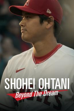 ดูหนังออนไลน์ฟรี Shohei Ohtani: Beyond the Dream (2023) บรรยายไทย
