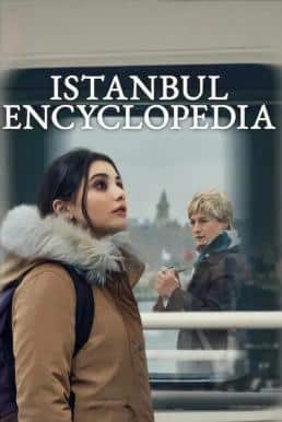 ดูหนังออนไลน์ฟรี Istanbul Encyclopedia (Istanbul Ansiklopedisi) สองชีวิตอิสตันบูล Season 1 (2025) Netflix บรรยายไทย