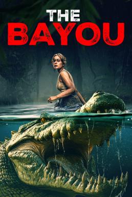 ดูหนังออนไลน์ฟรี The Bayou มฤตยูงาบ (2025)