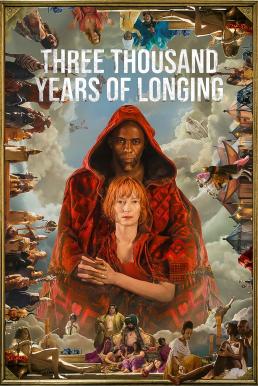 ดูหนังออนไลน์ฟรี Three Thousand Years of Longing ปาฏิหาริย์ตะเกียงวิเศษ 3,000 ปี (2022) พากย์ไทยโรง