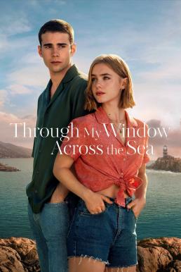ดูหนังออนไลน์ฟรี Through My Window: Across the Sea (A través del mar) รักผ่านหน้าต่าง: หัวใจข้ามทะเล (2023) NETFLIX