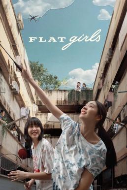 ดูหนังออนไลน์ฟรี แฟลตเกิร์ล ชั้นห่างระหว่าง เ ร า Flat Girls (2025)