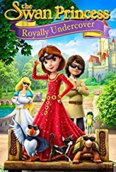 ดูหนังออนไลน์ฟรี The Swan Princess Royally Undercover