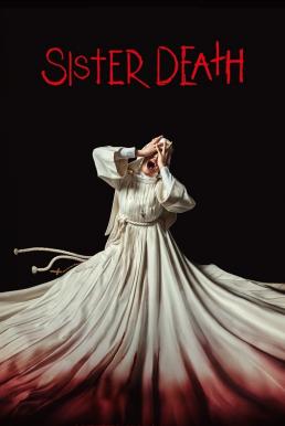 ดูหนังออนไลน์ฟรี Sister Death ซิสเตอร์เดท (2023) NETFLIX