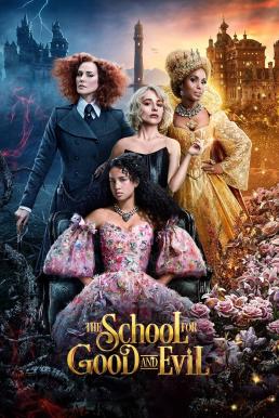ดูหนังออนไลน์ฟรี The School for Good and Evil โรงเรียนแห่งความดีและความชั่ว (2022) NETFLIX