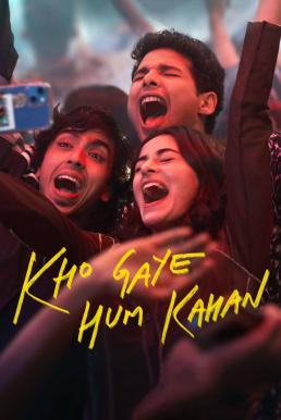 ดูหนังออนไลน์ฟรี Kho Gaye Hum Kahan เราหลงอยู่ที่ไหน (2023) NETFLIX บรรยายไทย